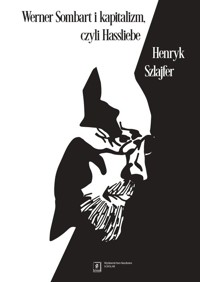 Werner Sombart i kapitalizm, czyli Hassliebe - Szlajfer Henryk - książka