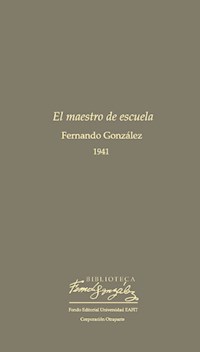 El maestro de escuela - Fernando González - ebook