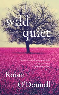 Wild Quiet - Roisin O'Donnell - ebook