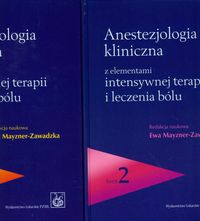 Anestezjologia kliniczna z elementami intensywnej terapii i leczenia bólu Tom 1/2 -  - książka