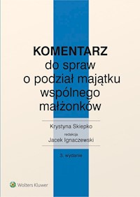 Komentarz do spraw o podział majątku wspólnego małżonków - Krystyna Skiepko - książka