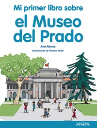 Mi primer libro sobre el Museo del Prado - Ana Alonso - ebook