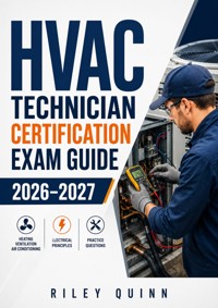 HVAC Technician Certification Exam Guide 2026–2027 - Quinn Riley - ebook