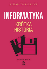 Krótka historia informatyki wyd. 2025 - Ryszard Tadeuszkiewicz - książka