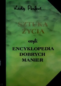 Sztuka życia czyli Encyklopedia dobrych manier - Lady Perfect - ebook