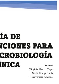 Guía de tinciones para microbiología clínica - Virginia Álvarez Yepes - ebook