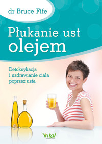 Płukanie ust olejem - dr Bruce Fife - ebook
