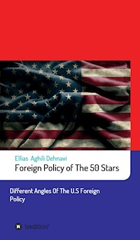 Foreign Policy of The 50 Stars - Ellias Aghili Dehnavi - ebook