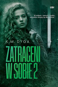 Zatraceni w sobie T.2 - K. M. Dyga - ebook