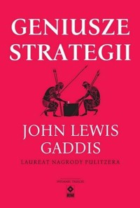 Geniusze strategii - John Lewis Gaddis - książka