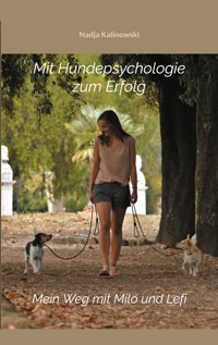 Mit Hundepsychologie zum Erfolg - Nadja Kalinowski - ebook