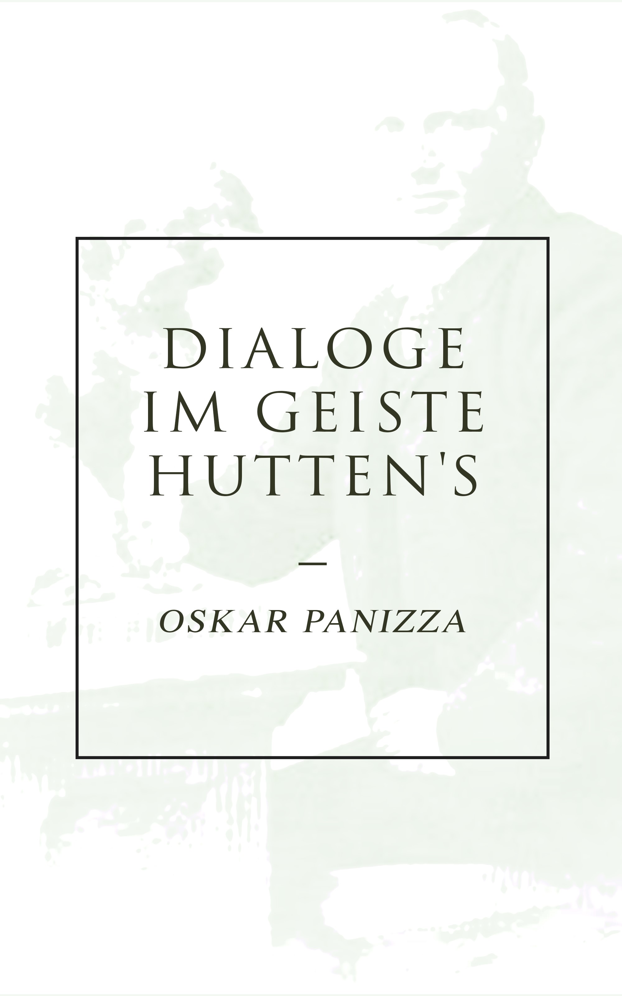 Dialoge im Geiste Hutten's