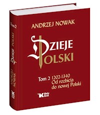 Dzieje Polski Od rozbicia do nowej Polski Tom 2 - Andrzej Nowak - książka