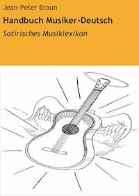 Handbuch Musiker-Deutsch - Jean-Peter Braun - ebook
