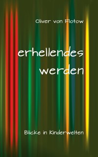 erhellendes werden - Oliver von Flotow - ebook