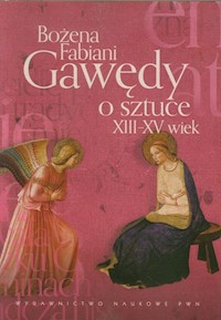 Gawędy o sztuce XIII-XV wiek - Bożena Fabiani - książka