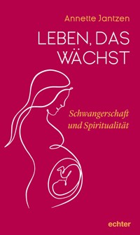 Leben, das wächst - Annette Jantzen - ebook