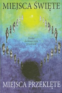 Miejsca święte, miejsca przeklęte -  - książka