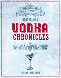 The Curious Bartender's Vodka Chronicles - Stephenson Tristan - ebook
