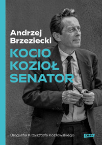 Kocio, Kozioł, Senator. Biografia Krzysztofa Kozłowskiego - Andrzej Brzeziecki - ebook + książka