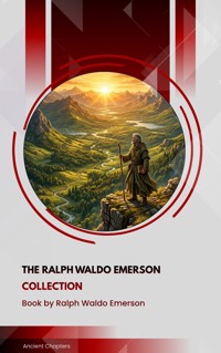 The Ralph Waldo Emerson Collection - Ralph Waldo Emerson - ebook