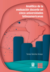 Analítica de la evaluación docente en cinco universidades latinoamericanas - Tomás Sánchez Amaya - ebook