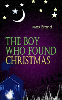 The Boy Who Found Christmas - Max Brand - ebook