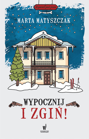 Wypocznij i zgiń - Marta Matyszczak - książka