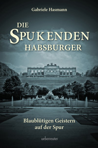 Die spukenden Habsburger - Gabriele Hasmann - ebook
