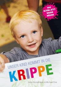 Unser Kind kommt in die Krippe - Antje Bostelmann - ebook