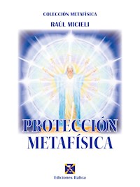 Protección Metafísica - Raúl Micieli - ebook