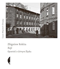 Kajś. Opowieść o Górnym Śląsku - Zbigniew Rokita - ebook + audiobook