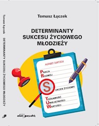 Determinanty sukcesu życiowego młodzieży - Łączek Tomasz - książka