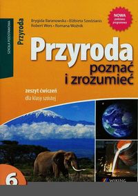 Przyroda poznać i zrozumieć 6 ćwiczenia - Baranowska Brygida, Szedzianis Elżbieta, Wers Robert - książka