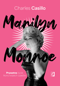 Marilyn Monroe. Prywatne życie ikony wszech czasów - Casillo Charles - ebook + audiobook