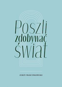 Poszli zdobywać świat - Jerzy Marcinkowski - książka
