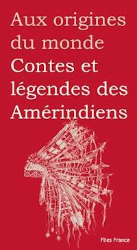 Contes et légendes des Amérindiens - Marilyn Plénard - ebook