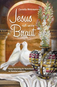 Jesus ruft seine Braut - Cornelia Weinmann - ebook
