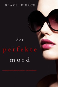Der Perfekte Mord (Ein spannender Psychothriller mit Jessie Hunt—Band Einundzwanzig) - Blake Pierce - ebook