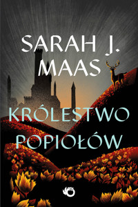 Królestwo popiołów. Cykl Szklany Tron. Tom 7 - Sarah J. Maas - książka