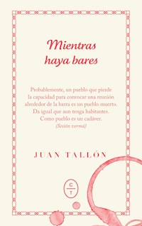 Mientras haya bares - Juan Tallón - ebook