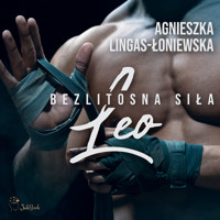 Leo. Bezlitosna siła - Agnieszka Lingas-Łoniewska - ebook + audiobook
