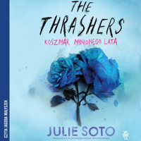 The Thrashers. Koszmar minionego lata - Julie Soto - audiobook