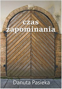 Czas zapominania - Danuta Pasieka - książka