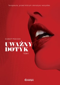 Uważny dotyk. Gabinet zmysłów. Tom 1 - Scarlett Peacock - ebook + audiobook + książka