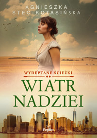 Wiatr nadziei. Seria Wydeptane ścieżki. Tom 2 - Agnieszka Stec-Kotasińska - książka