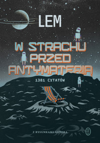 W strachu przed antymaterią. 1381 cytatów - Stanisław Lem - ebook + książka