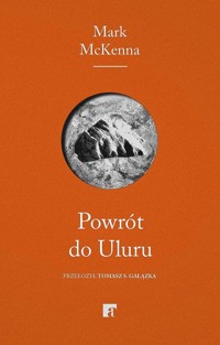 Powrót do Uluru - McKenna Mark - ebook + książka