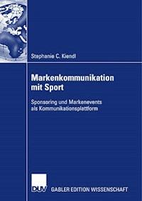 Markenkommunikation mit Sport - Stephanie Caroline Kiendl - ebook