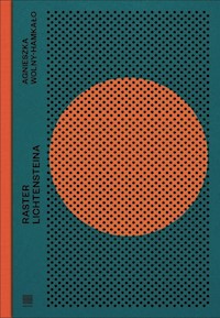 Raster Lichtensteina - Agnieszka Wolny-Hamkało - książka